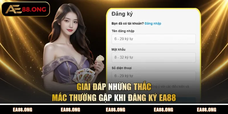 Giải đáp những thắc mắc thường gặp khi đăng ký EA88