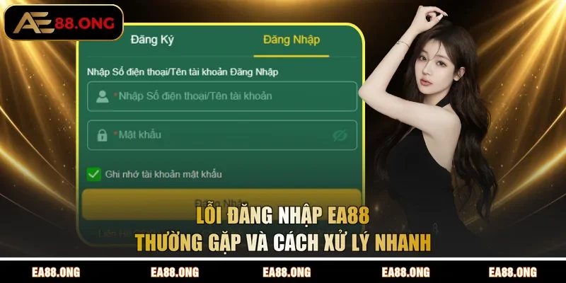 Lỗi đăng nhập EA88 thường gặp và cách xử lý nhanh
